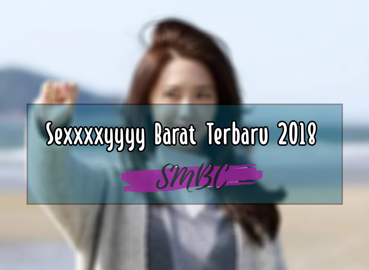 Sexxxxyyyy-Barat-Terbaru-2018