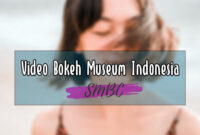 Video-Bokeh-Museum-Indonesia