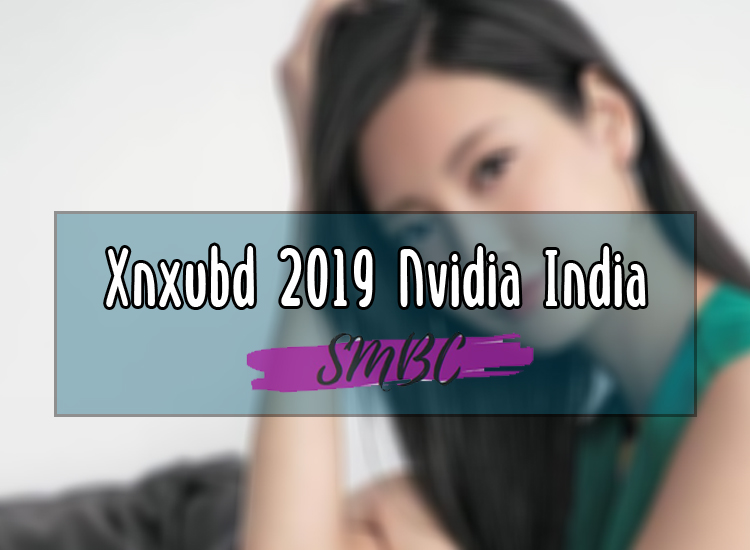Xnxubd-2019-Nvidia-India