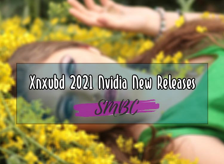 Xnxubd-2021-Nvidia-New-Releases